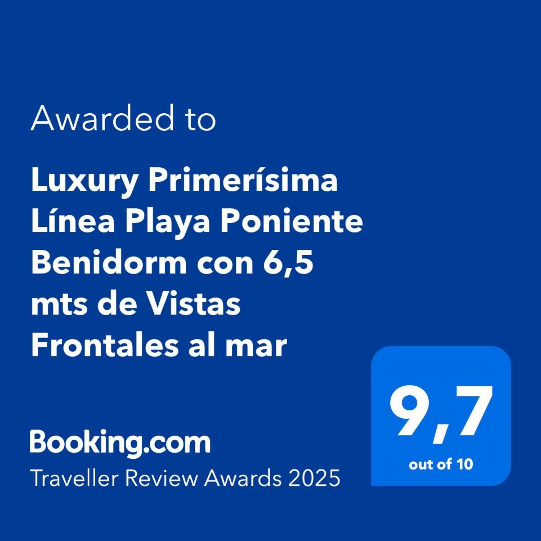 Luxury Primerisima Linea Playa Poniente Benidorm Con 6,5 Mts De Vistas Frontales Al Mar Exterior foto